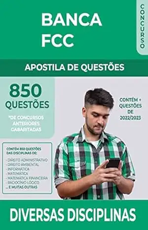 Apostila de Questões de Concursos da Banca FCC – 800 Questões Atualizadas e Gabaritadas – José Eduardo dos Santos Martins