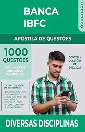 Apostila de Questões de Concursos da Banca IBFC – 1000 Questões Atualizadas e Gabaritadas – José Eduardo dos Santos Martins