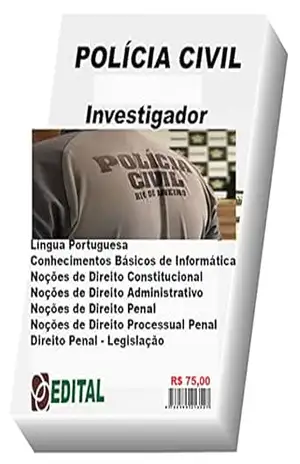 Apostila Investigador da Polícia Civil: Concurso Público - Edital Professores Especializados Apostila Investigador da Polícia Civil: Concurso Público - Edital Professores Especializados