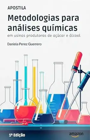 Capa do livro APOSTILA: METODOLOGIAS PARA ANÁLISES QUÍMICAS EM USINAS PRODUTORAS DE AÇÚCAR E ÁLCOOL - DANIELA PEREZ  GUERRERO
