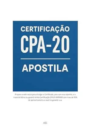 APOSTILA – PREPARATÓRIO PARA CERTIFICAÇÃO CPA20: CONTEÚDO TEÓRICO – Anderson de Santana Carvalho APOSTILA – PREPARATÓRIO PARA CERTIFICAÇÃO CPA20: CONTEÚDO TEÓRICO – Anderson de Santana Carvalho