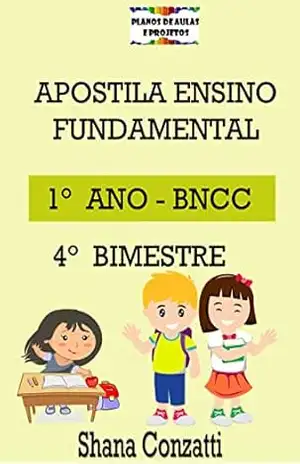 Capa do livro Apostilas BNCC: 1° ano do fundamental – 4° BIMESTRE (Apostilas Bimestrais – Ensino Fundamental) - Shana Conzatti