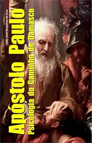Capa do livro Apóstolo Paulo: Psicologia do Caminho de Damasco - Adão Jose Gonçalves da Cruz