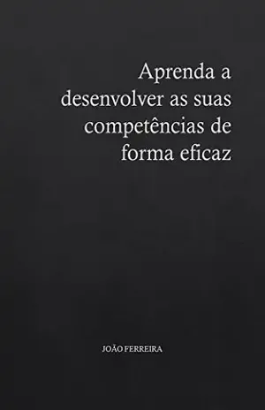 Capa do livro Aprenda a desenvolver as suas competências de forma eficaz - Kalily Leal
