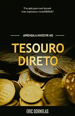 Aprenda a Investir no Tesouro Direto – Eric Dornelas