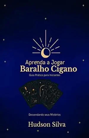 Capa do livro Aprenda a Jogar Baralho Cigano: Guia Prático Para Iniciantes - Hudson Silva