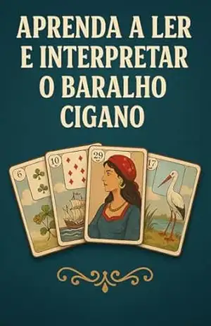 Aprenda a Ler e Interpretar o Baralho Cigano. – Bruno Santos
