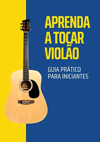 Baixar Aprenda a Tocar Violão: Guia Prático para Iniciantes (Aprendendo Música) pdf, epub, mobi, eBook