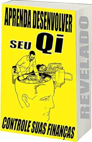 Aprenda Desenvolver seu QI: Controle suas finanças – Ricardo Gonçalves