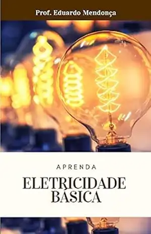 Aprenda Eletricidade Básica – Eduardo Mendonça