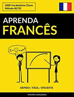 Baixar Aprenda Francês – Rápido / Fácil / Eficiente: 2000 Vocabulários Chave pdf, epub, mobi, eBook