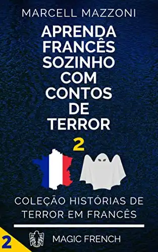 Baixar Aprenda Francês Sozinho Com Contos De Terror 2: Coleçāo Histórias De Terror pdf, epub, mobi, eBook
