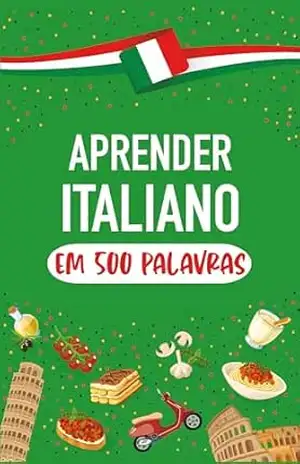 Capa do livro Aprenda italiano em 500 palavras: Falar italiano para iniciantes - FL PT