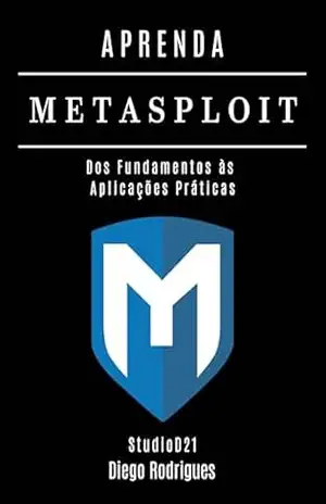 Capa do livro APRENDA Metasploit: Dos Fundamentos às Aplicações Práticas (kali lINUX & frameworks brasil Livro 12) - StudioD21 Smart Tech Content