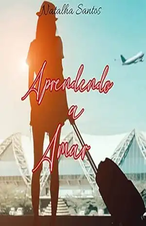 Aprendendo a amar – Natalha Santos Aprendendo a amar – Natalha Santos