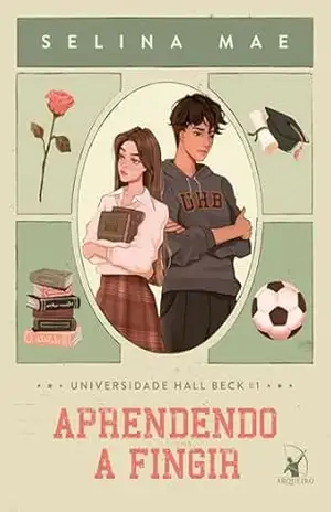 Capa do livro Aprendendo a fingir (Universidade Hall Beck Livro 1) - Selina Mae