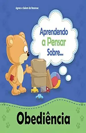 Aprendendo a Pensar sobre Obediência: Uma história sobre obediência (Pequenos Pensamentos Livro 1) – Agnes de Bezenac