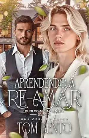 Aprendendo a Re–Amar (Duologia Reaprender Livro 1) – Tom Bento