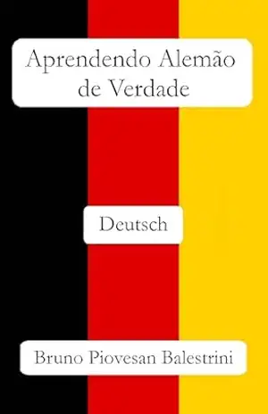 Aprendendo Alemão de Verdade – Bruno Balestrini
