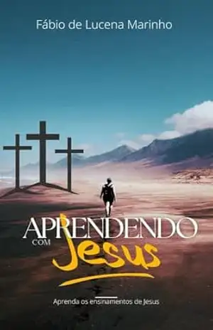 Aprendendo com Jesus - Fabio de Lucena Marinho