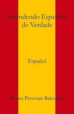 Aprendendo Espanhol de Verdade – Bruno Piovesan Balestrini