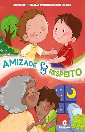 Aprendendo sobre valores 2 em 1: Amizade e respeito – Culturama
