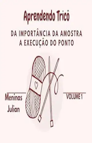 Capa do livro Aprendendo Tricô: Da Importância Da Amostra A Execução Do Ponto - Meninas  Julian