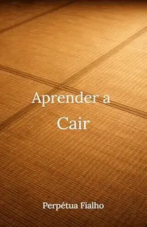 Aprender a Cair – Perpétua Fialho