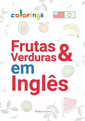 Baixar Aprender Frutas, Legumes e Mais em Inglês: Coloringa (1) pdf, epub, mobi, eBook