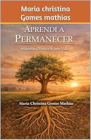 Capa do livro Aprendi a Permanecer: Arquitetura de uma Vida - Maria Christina Gomes Mathias