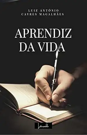 APRENDIZ DA VIDA – Luiz Antônio Cayres Magalhães