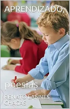 APRENDIZADO,: poesias – RENATO  LANNES CHAGAS