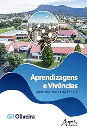 Capa do livro Aprendizagens e Vivências: Além dos Muros da Escola - Gil Oliveira
