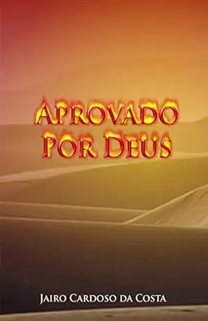 Capa do livro Aprovado por Deus: Superando as Provações Divinas - Jairo Cardoso
