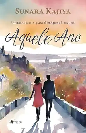 Capa do livro Aquele Ano: Um oceano os separa. O inesperado os une - Sunara Kajiya