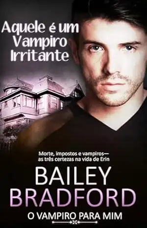 Capa do livro Aquele é um Vampiro Irritante: That's One Cross Vamp (O Vampiro para Mim Livro 6) - Bailey Bradford