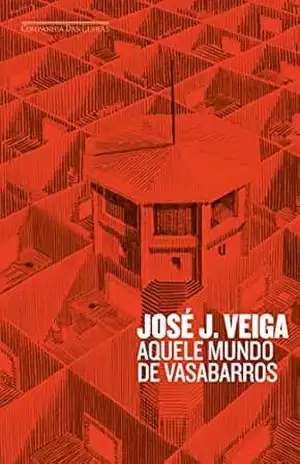 Aquele mundo de Vasabarros – José J. Veiga Aquele mundo de Vasabarros – José J. Veiga