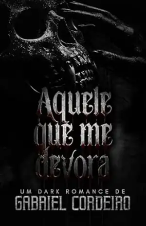 Aquele Que Me Devora: Um Dark Romance com Lobisomem (A Caminho das Trevas) – Gabriel Cordeiro