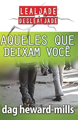 Aqueles Que Deixam Você – Dag Heward-Mills