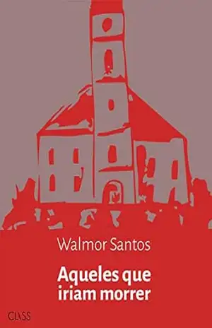Capa do livro Aqueles que iriam morrer - Walmor Santos