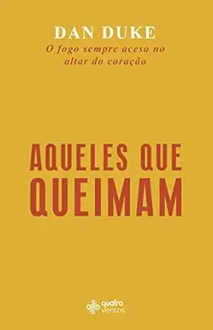 Capa do livro Aqueles Que Queimam - Dan Duke