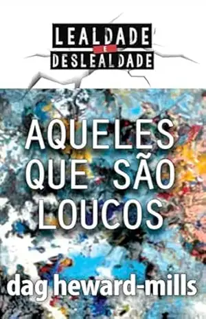Aqueles que são loucos – Dag Heward-Mills