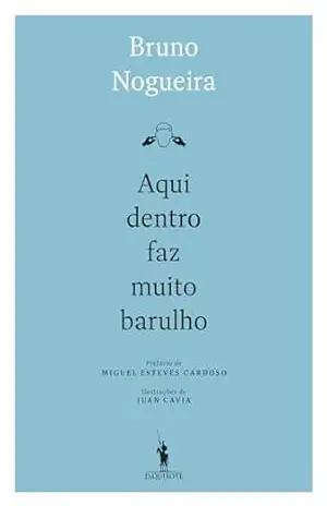 Aqui Dentro Faz Muito Barulho – Bruno Nogueira