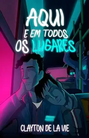 Aqui E Em Todos Os Lugares – Clayton De La Vie