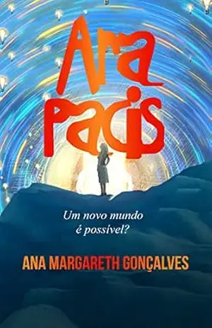 Ara Pacis: Um novo mundo é possível? – Ana Margareth  Gonçalves
