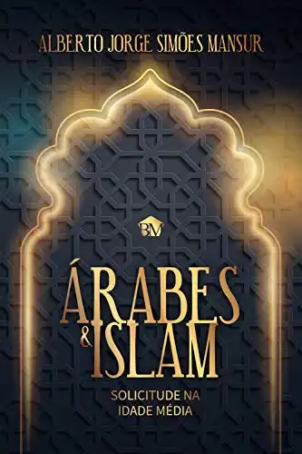 Baixar Árabes & Islam – Solicitude na Idade Média pdf, epub, mobi, eBook