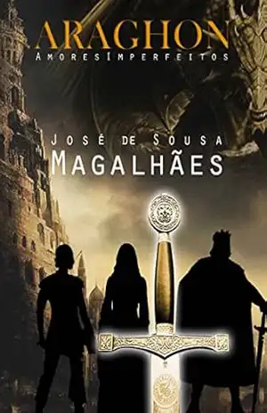 Capa do livro ARAGHON: Amores Imperfeitos - José de Sousa Magalhães