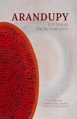Arandupy – Culturas em movimento – Jardel Augusto D. da S. Lemos Arandupy – Culturas em movimento – Jardel Augusto D. da S. Lemos