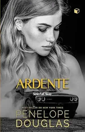 Ardente (Fall Away Livro 5) – Penelope Douglas
