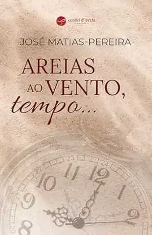 Areias ao vento, tempo… - José Matias-Pereira Areias ao vento, tempo… - José Matias-Pereira
